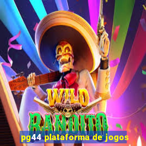 pg44 plataforma de jogos