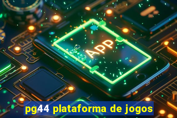 pg44 plataforma de jogos