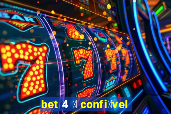 bet 4 茅 confi谩vel