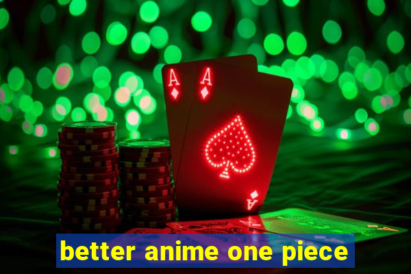 better anime one piece