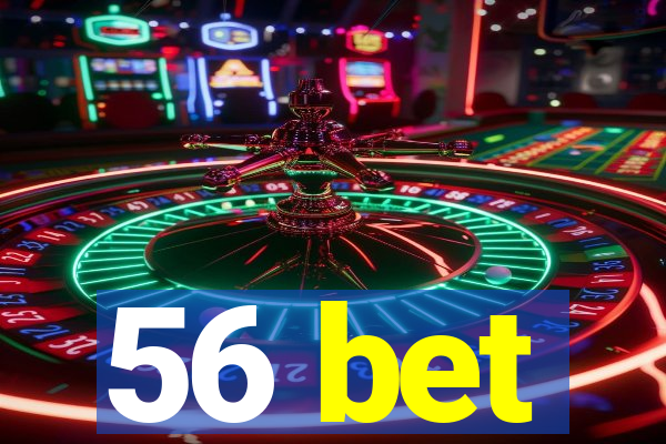 56 bet