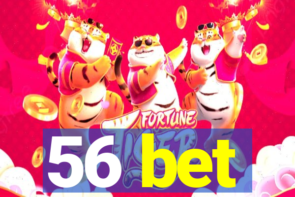 56 bet