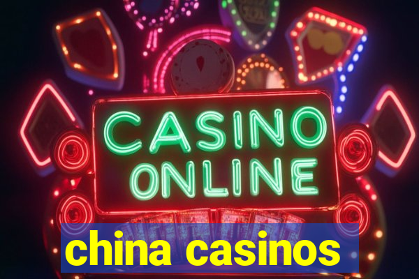 china casinos