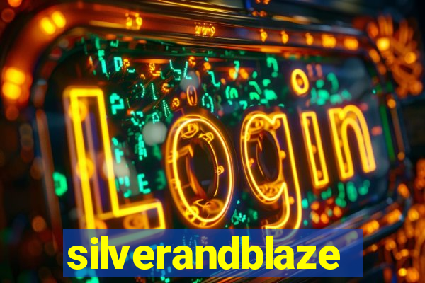 silverandblaze