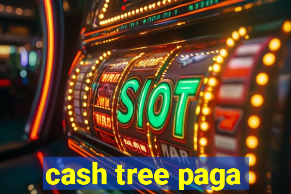 cash tree paga