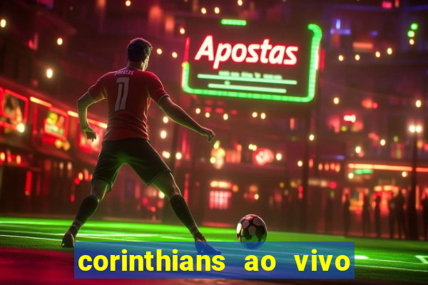 corinthians ao vivo multi canais