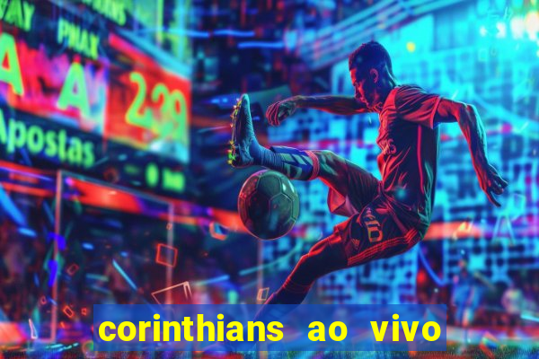 corinthians ao vivo multi canais