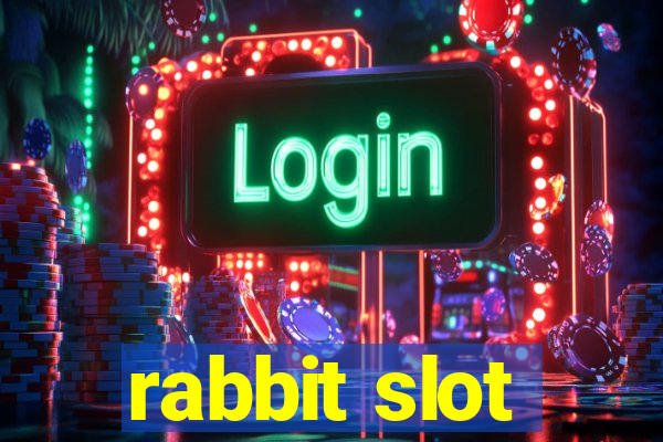 rabbit slot