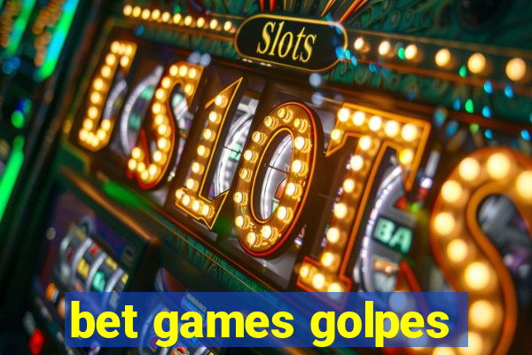 bet games golpes