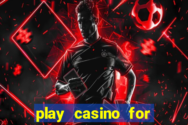 play casino for money online