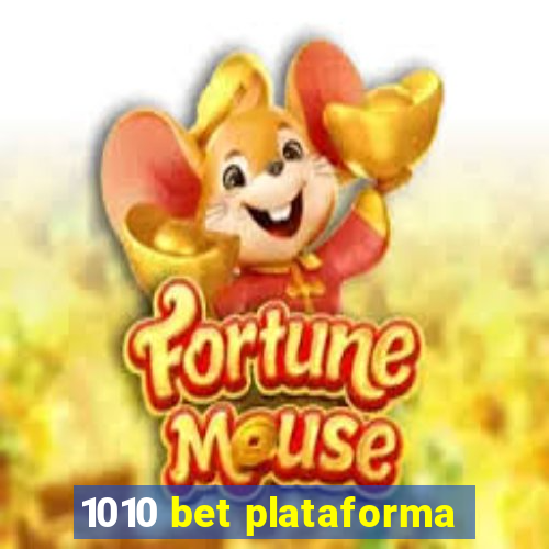 1010 bet plataforma