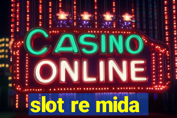 slot re mida