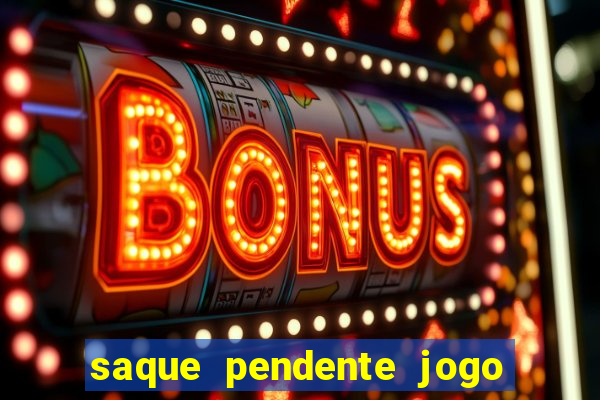 saque pendente jogo do tigre