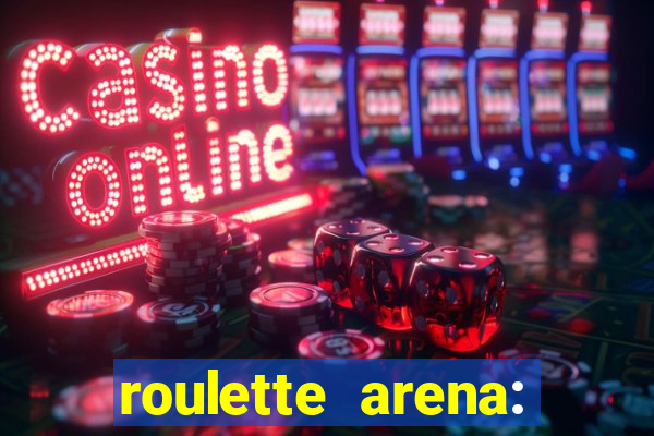 roulette arena: roleta online