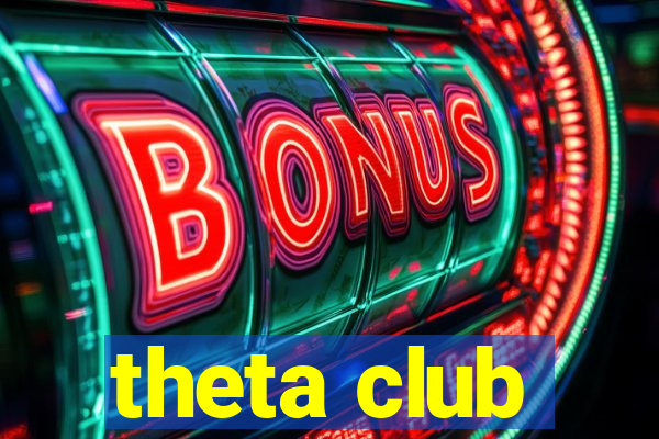 theta club