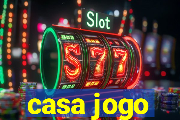 casa jogo