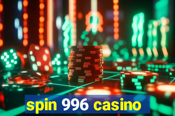 spin 996 casino