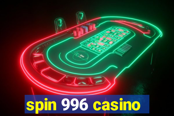 spin 996 casino