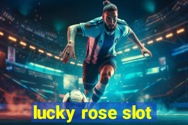 lucky rose slot