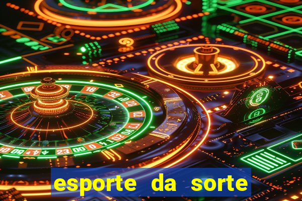 esporte da sorte casino como jogar