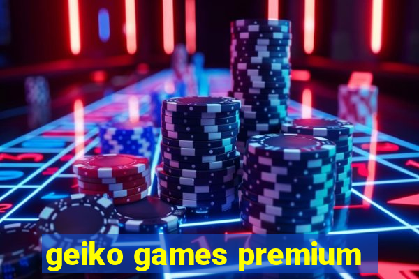 geiko games premium