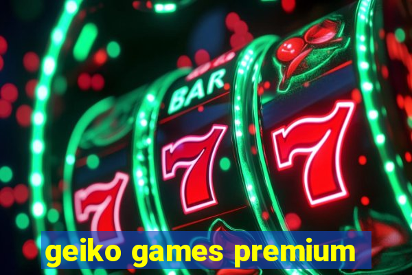 geiko games premium