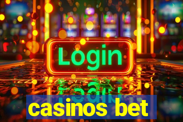 casinos bet