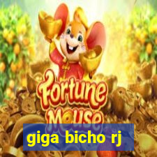 giga bicho rj