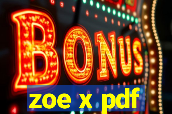 zoe x pdf