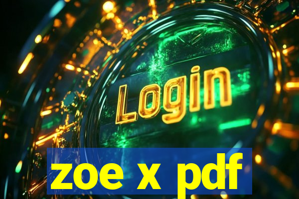 zoe x pdf