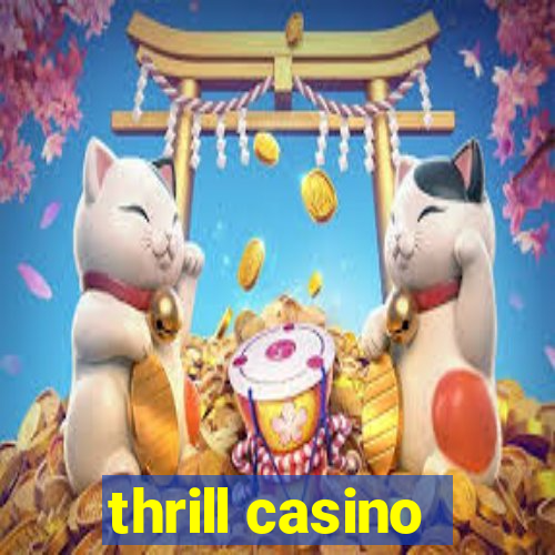 thrill casino