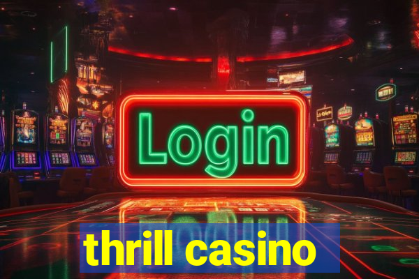 thrill casino