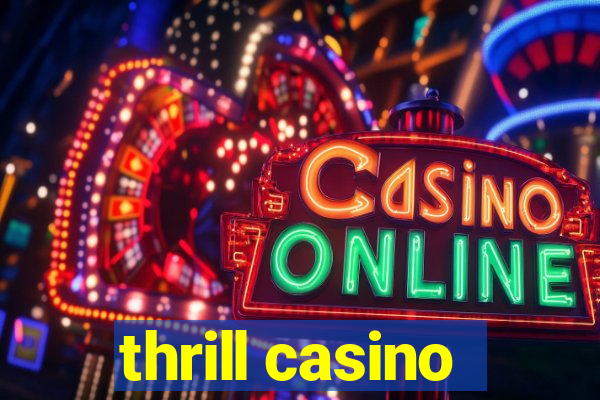 thrill casino