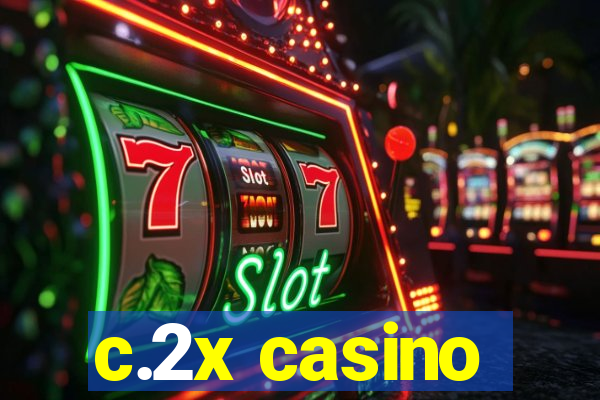 c.2x casino