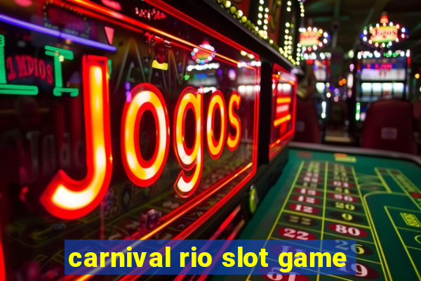 carnival rio slot game