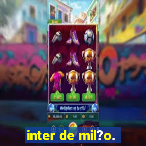 inter de mil?o.