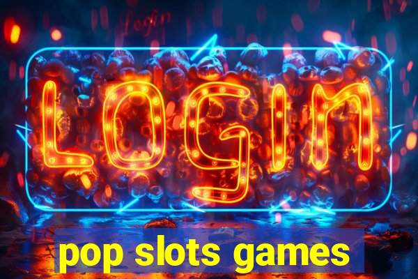 pop slots games