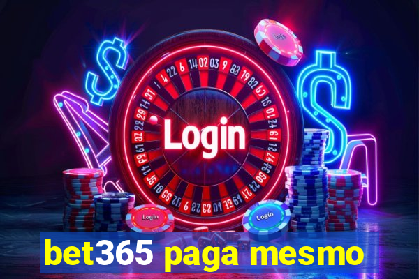 bet365 paga mesmo