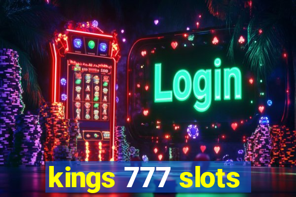 kings 777 slots