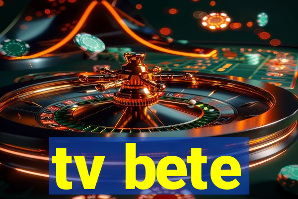 tv bete