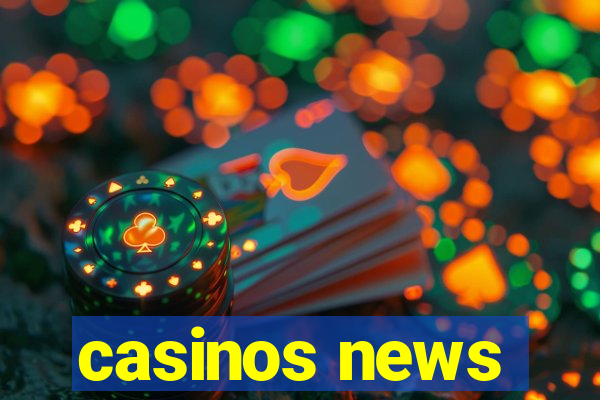 casinos news