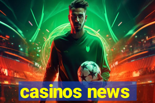 casinos news