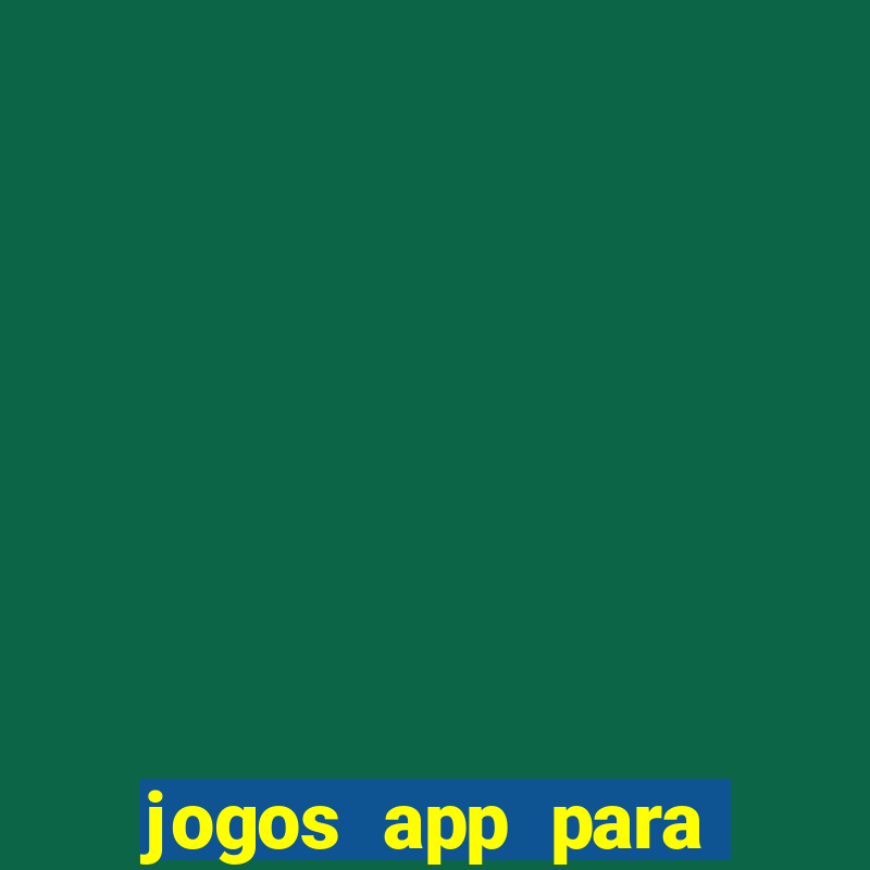 jogos app para ganhar dinheiro