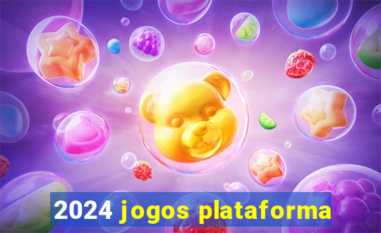 2024 jogos plataforma