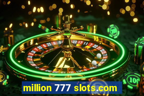 million 777 slots.com