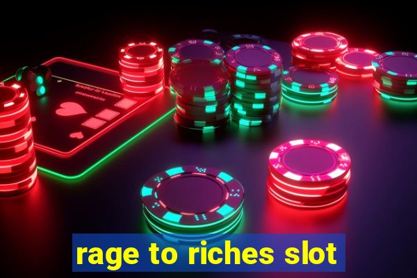 rage to riches slot