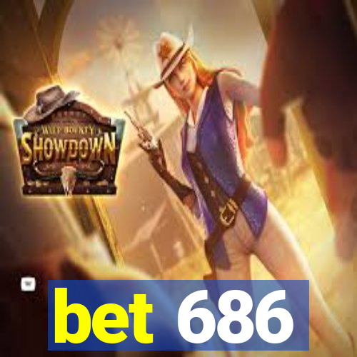 bet 686