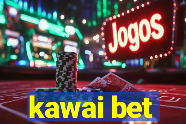 kawai bet