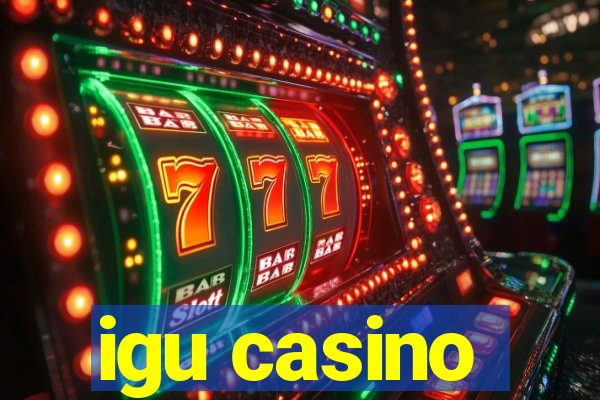 igu casino