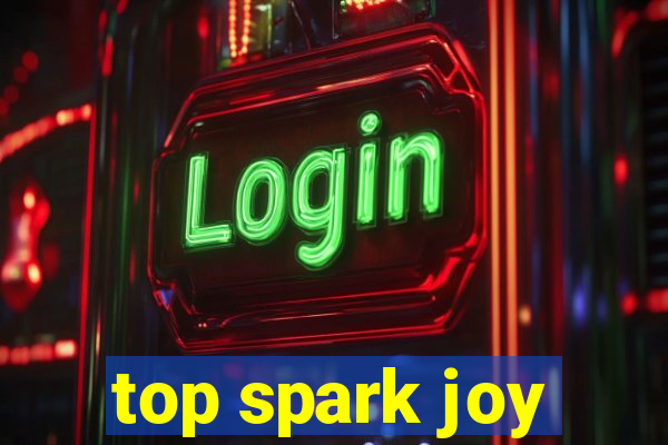 top spark joy